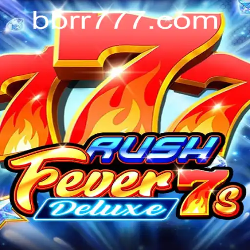 Descubra o Fascinante Mundo de RushFever7sDeluxe no BBRR.com